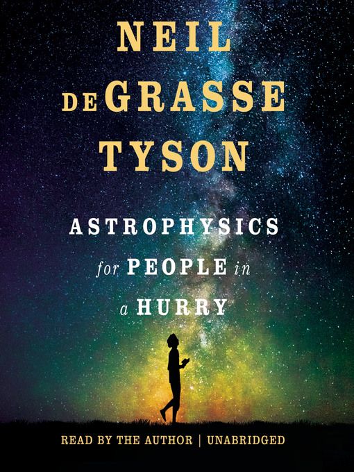 Title details for Astrophysics for People in a Hurry by Neil deGrasse Tyson - Wait list